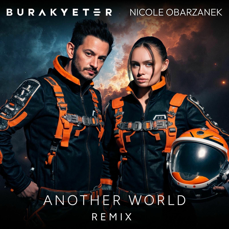 Nicole Obarzanek & Burak Yeter - Another World (Remix)