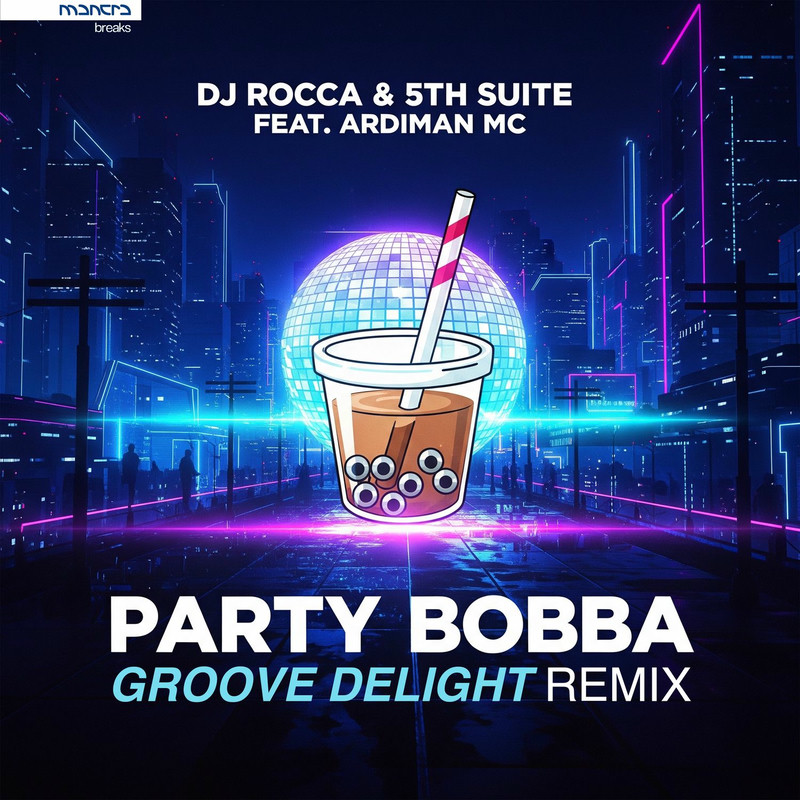 DJ Rocca & 5th Suite - Party Bobba (Groove Delight Remix) (feat. Ardiman Mc)