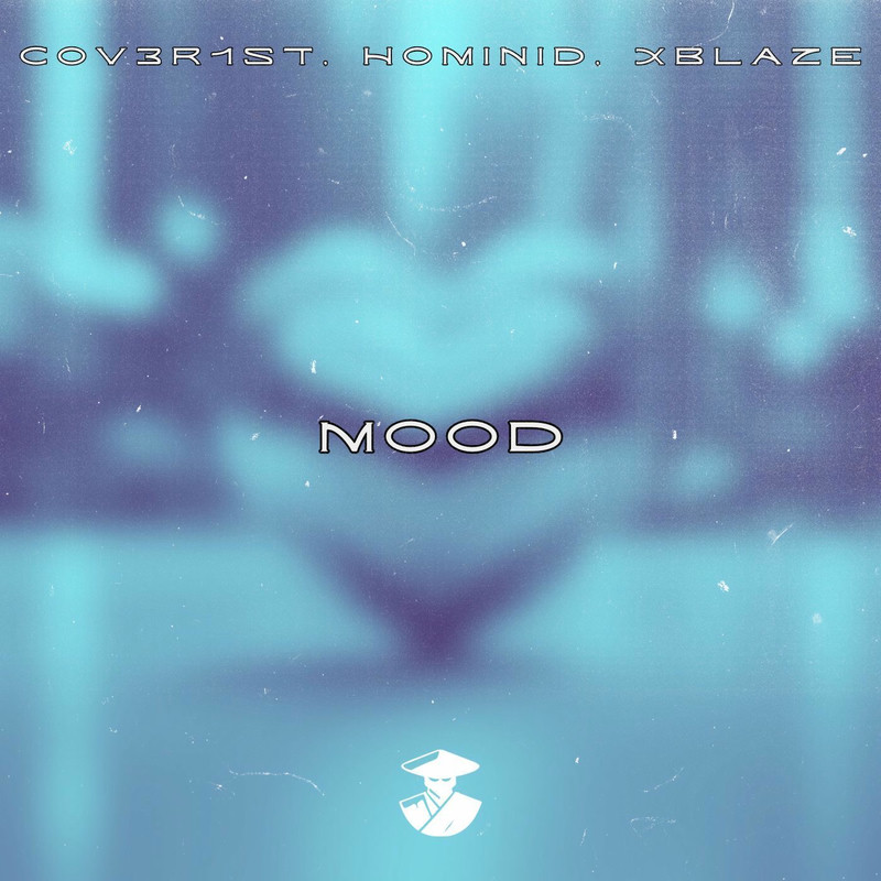 C&Oslash;V3R1st, Hominid & XBLAZE - Mood (Original Mix)