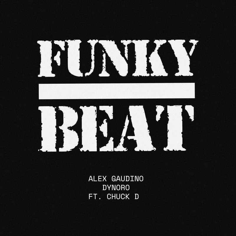 Alex Gaudino, Dynoro, Chuck D - Funky Beat (Extended Mix)