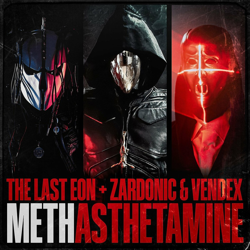 The Last Eon, Zardonic & Vendex - Methasthetamine (Original Mix)
