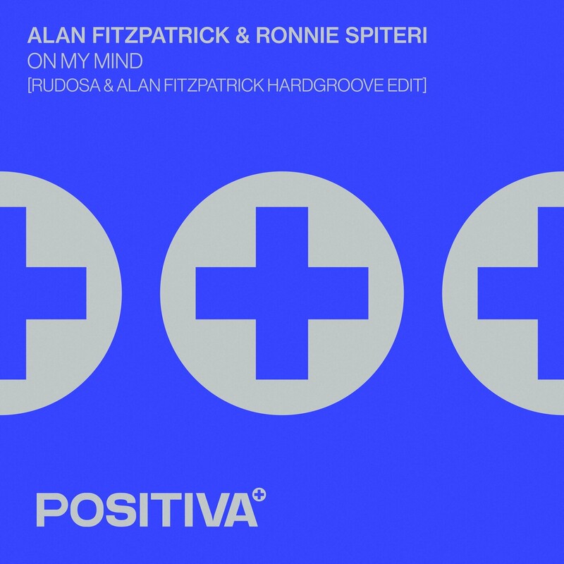Alan Fitzpatrick, Ronnie Spiteri - On My Mind (Rudosa & Alan Fitzpatrick Hardgroove Edit)