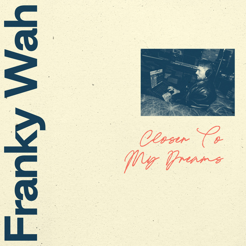 Franky Wah - Closer To My Dreams (Extended Mix)