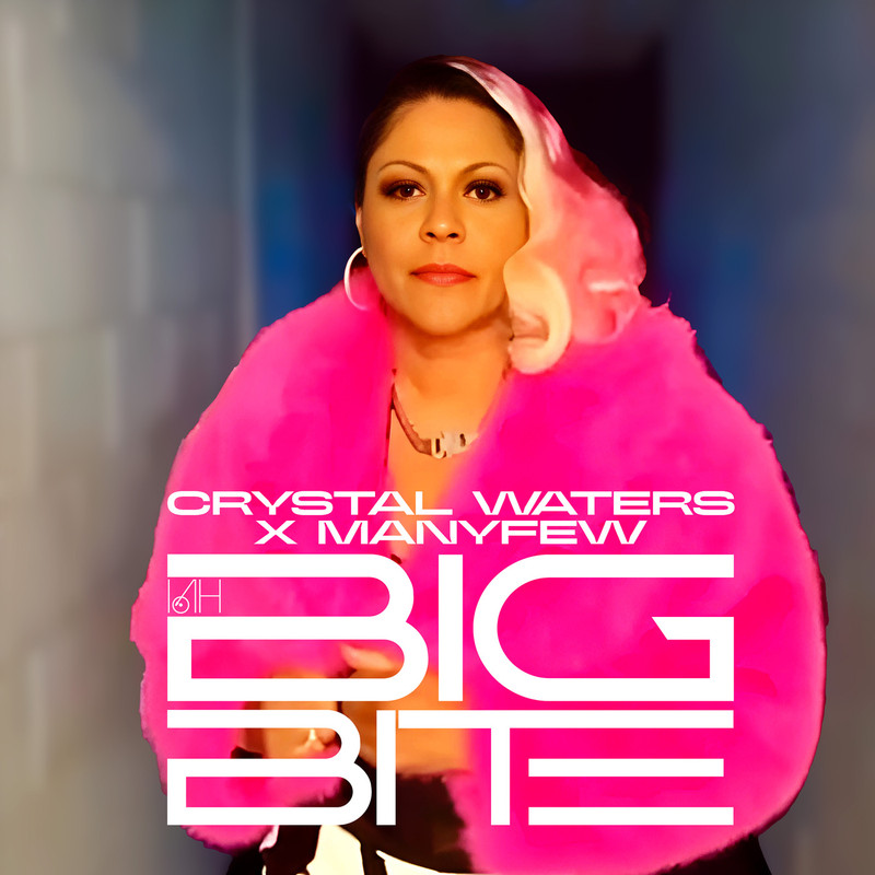 Crystal Waters & ManyFew - Big Bite (Extended Vocal Mix)