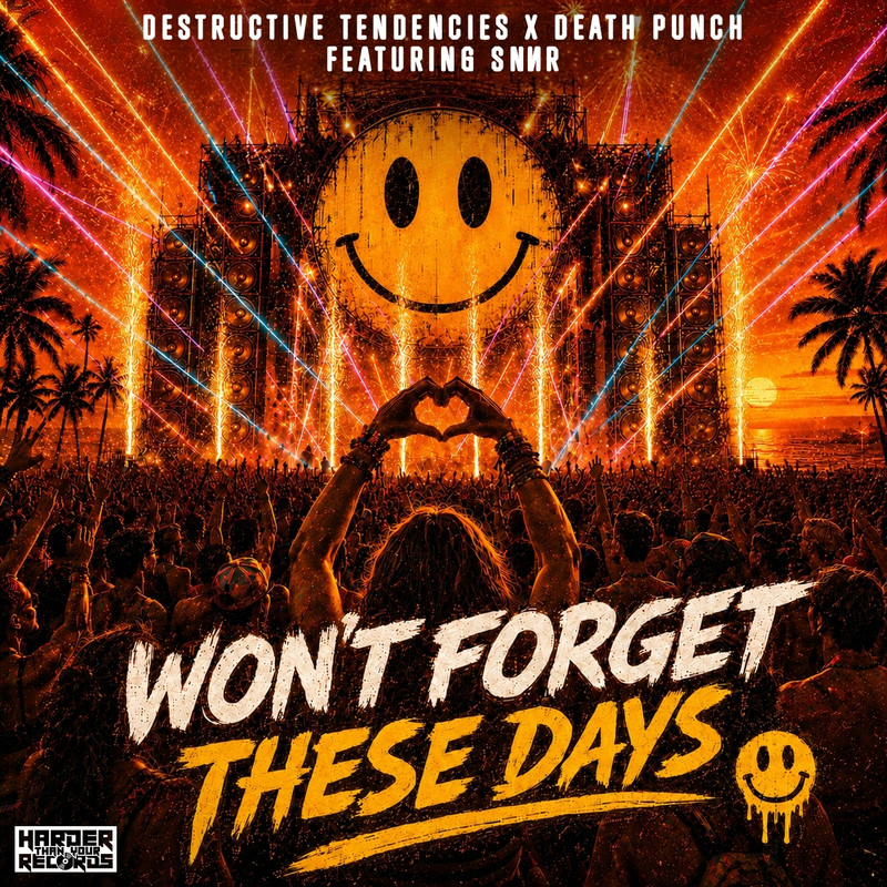 Destructive Tendencies X Death Punch Ft. Snnr - Won't Forget These Days (Original Mix)