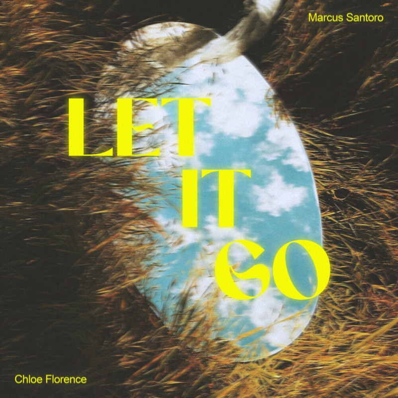 Chloe Florence & Marcus Santoro - Let It Go (Extended Mix)