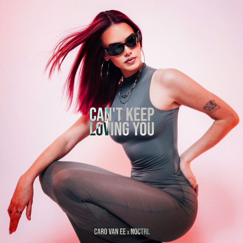 Caro van Ee, NOCTRL - Can't Keep Loving You (Extended Mix)