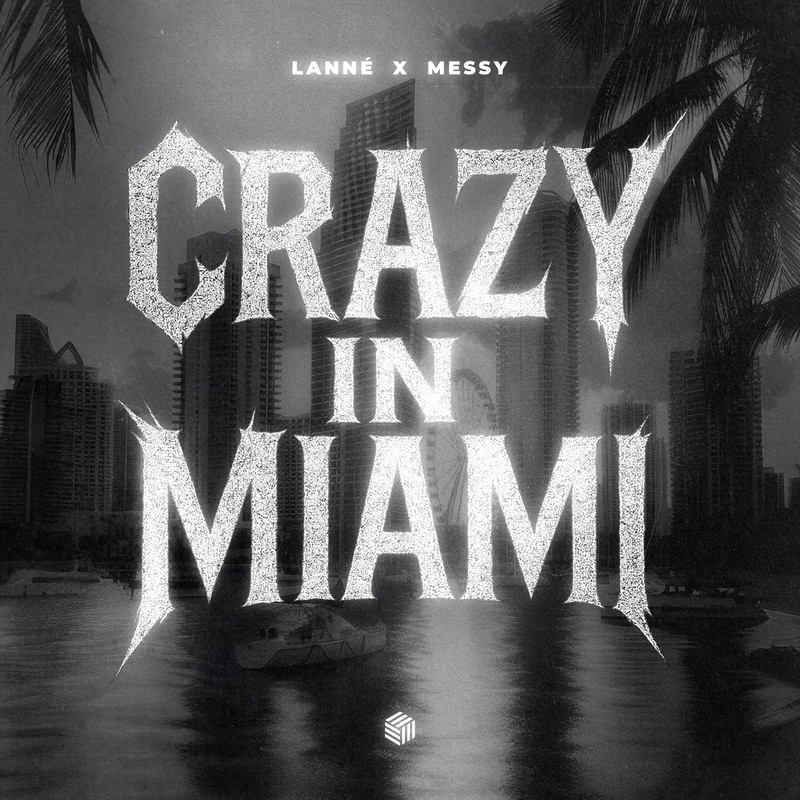 LANNÉ & MESSY - Crazy In Miami (Extended Mix)