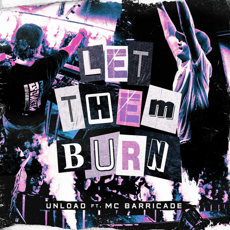Unload, MC Barricade - Let Them Burn (Original Mix)