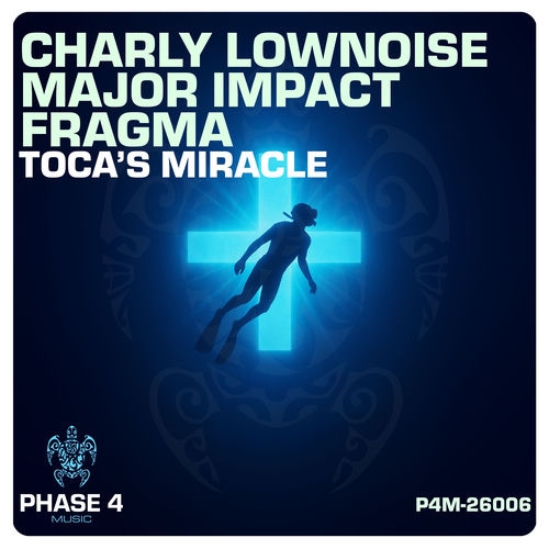 Charly Lownoise, Fragma, Major Impact - Toca's Miracle (Extended Mix)