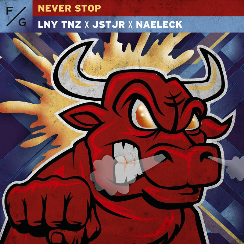 LNY TNZ, JSTJR & Naeleck - Never Stop (Original Mix)