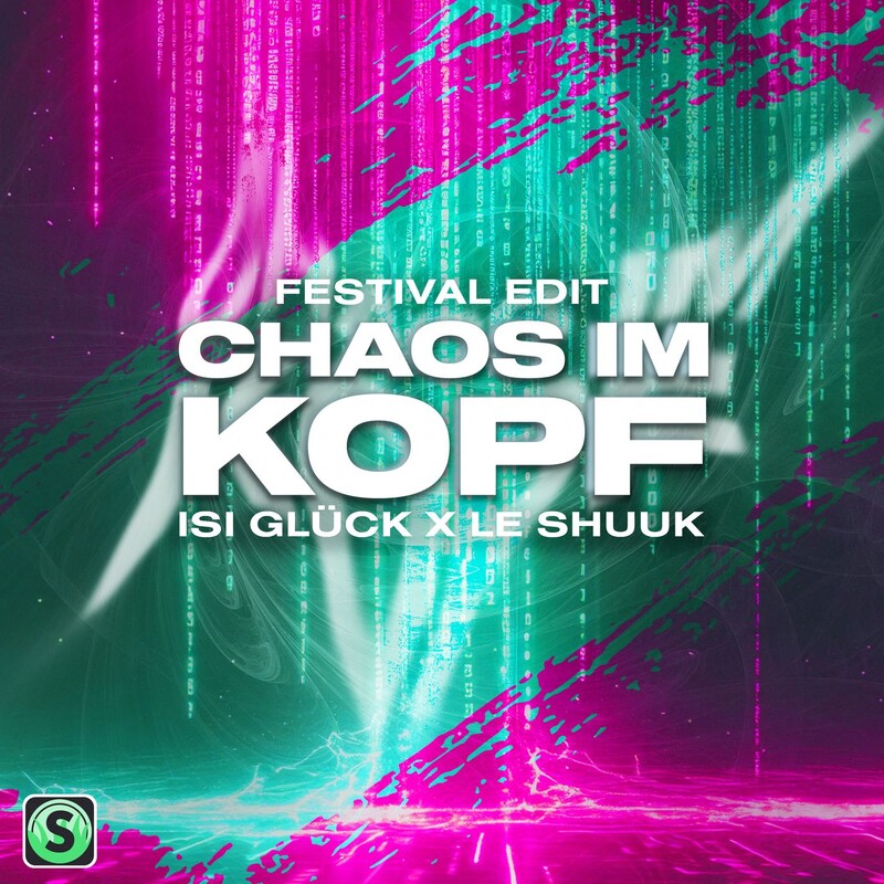 Isi Glück & le Shuuk - Chaos im Kopf (Festival Edit)