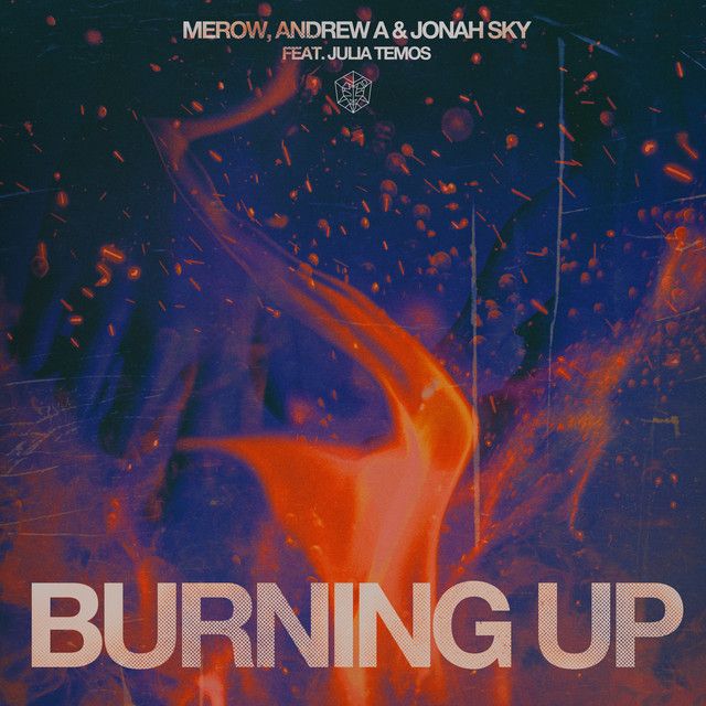 Merow, Andrew A & Jonah Sky feat. Julia Temos - Burning Up (Extended Mix)