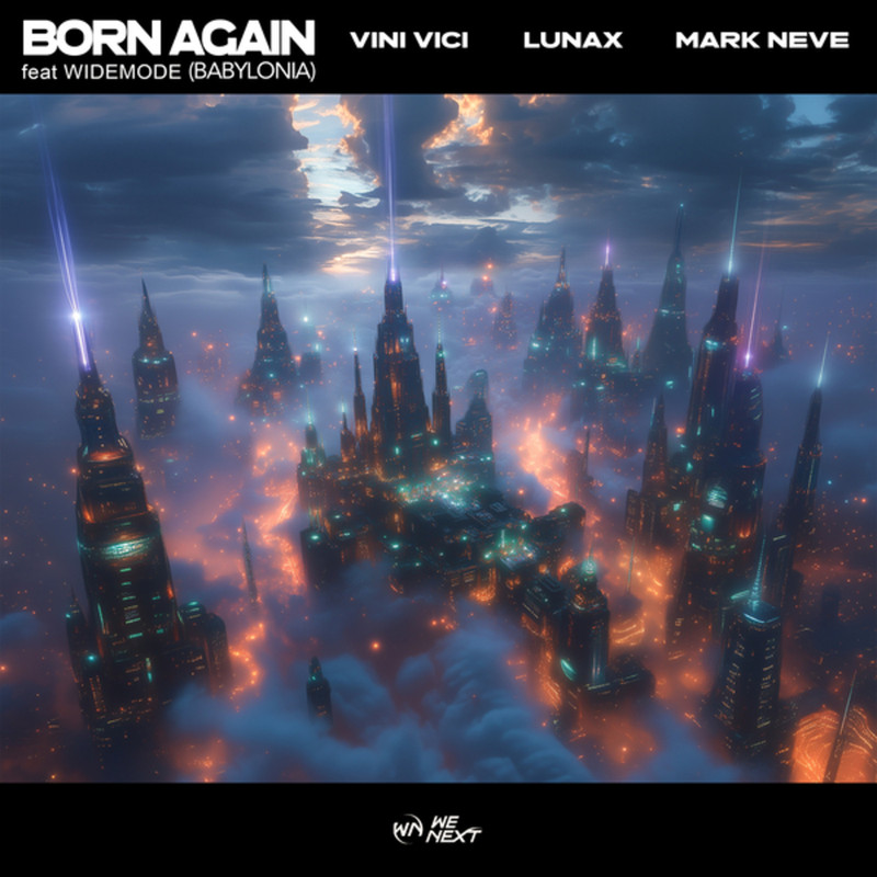 Vini Vici, LUNAX & Mark Neve - Born Again (Babylonia) (feat. Widemode) (Extended Mix)