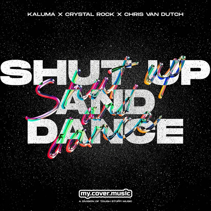 KALUMA, Crystal Rock & Chris van Dutch - Shut Up and Dance (Original Mix)