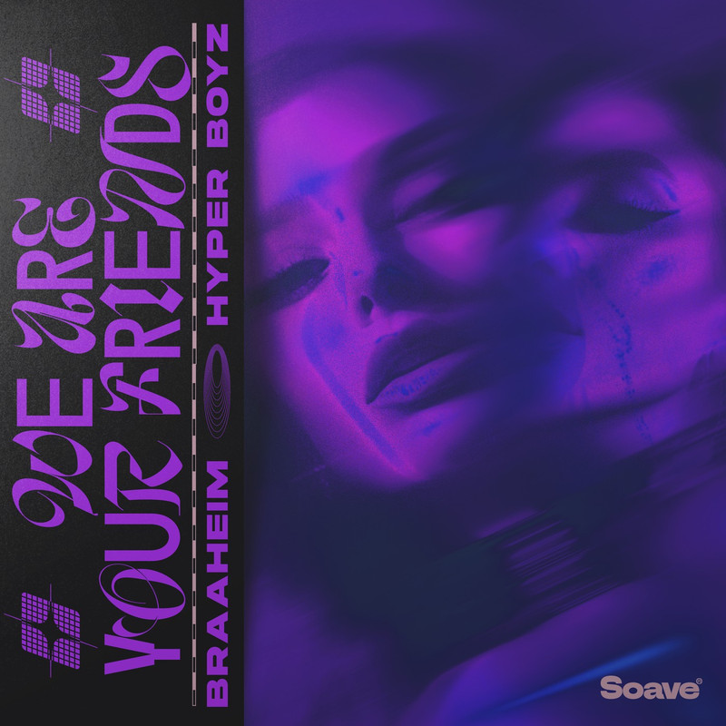 Braaheim & HYPER BOYZ - We Are Your Friends [Extended Mix]
