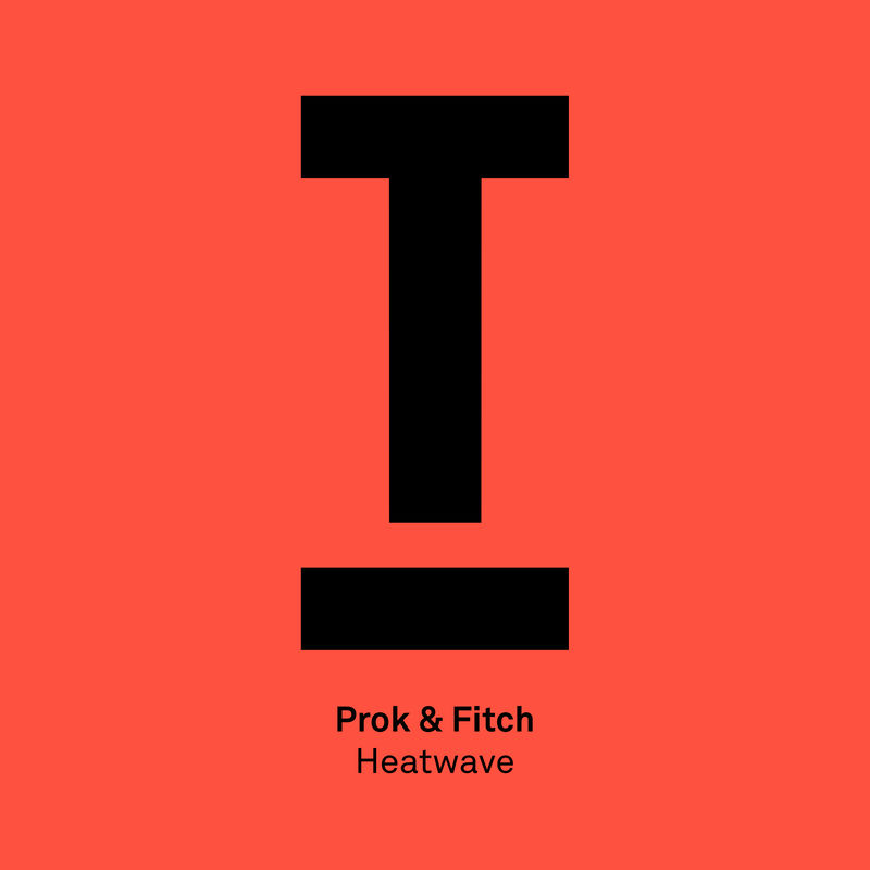Prok & Fitch - Heatwave (Original Mix)
