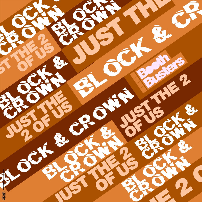 Block & Crown - Just The 2 Of Us (Nu Disco Mix)