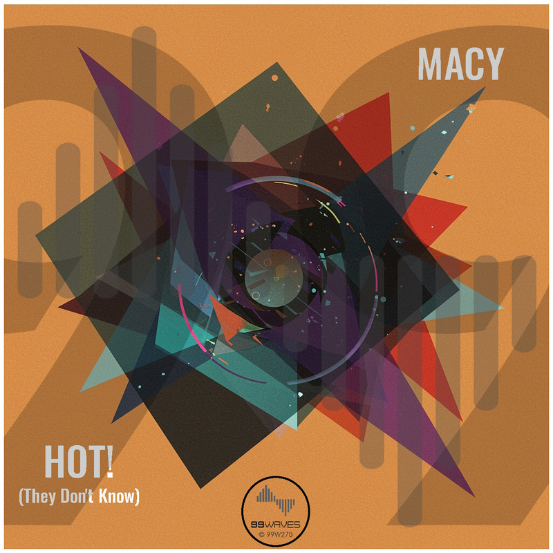 Macy - Hot! (They Don't Know) (Original Mix)