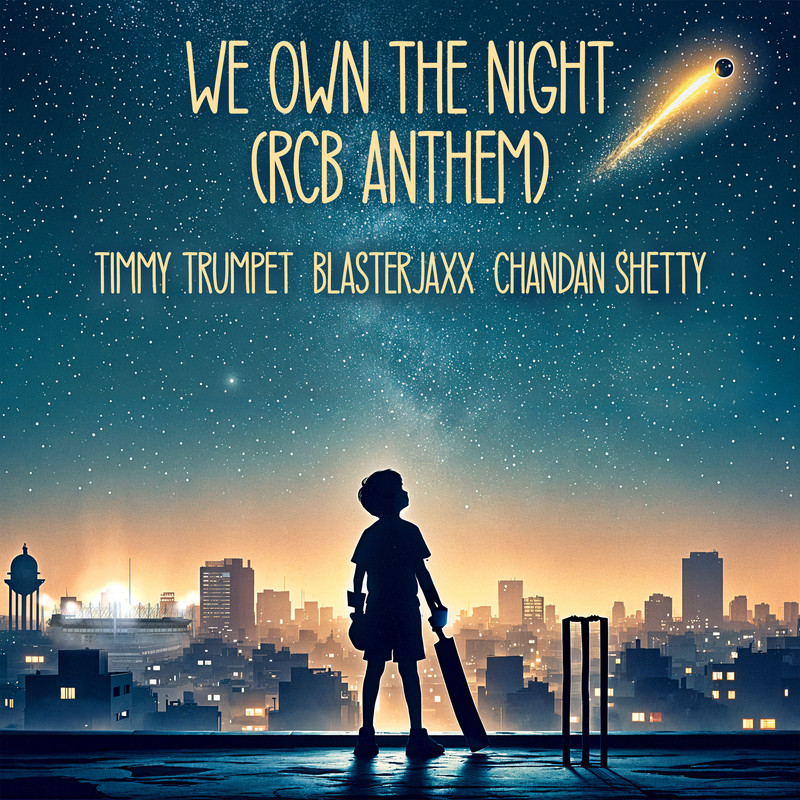 Timmy Trumpet & Blasterjaxx - We Own The Night (feat. Chandan Shetty) [RCB Anthem] [Festival Extended Mix]