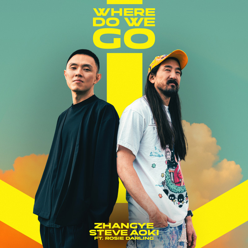 ZHANGYE, Steve Aoki & Rosie Darling - Where Do We Go (Extended Mix)