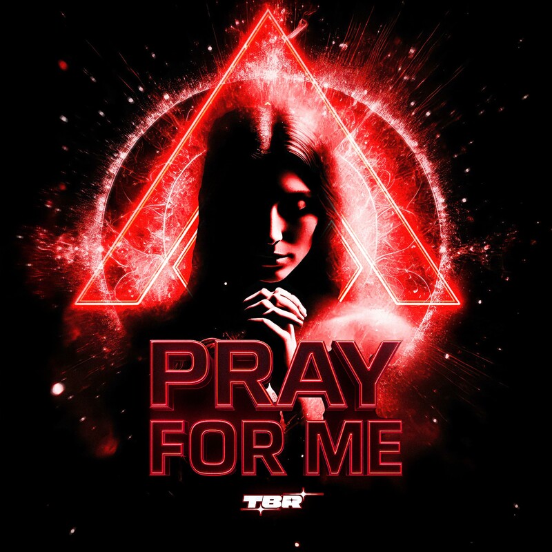 TBR - Pray For Me (Original Mix)