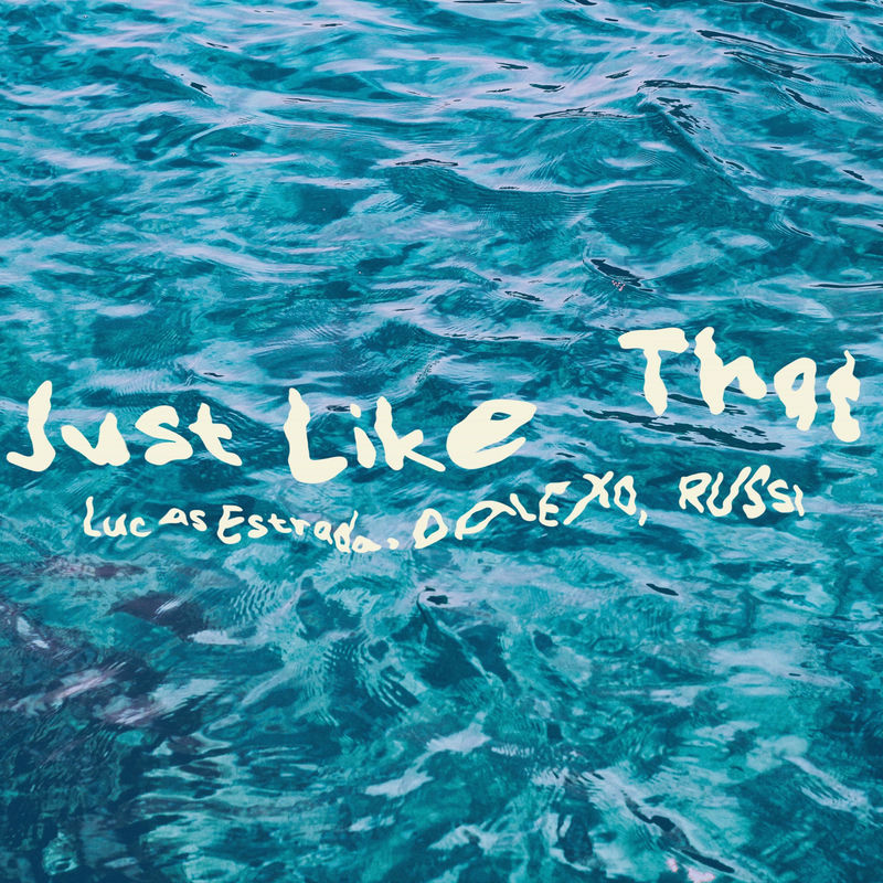 Lucas Estrada, DALEXO & Russi - Just Like That (Original Mix)