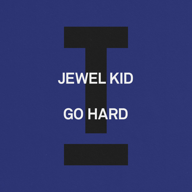 Jewel Kid - Go Hard (Extended Mix)