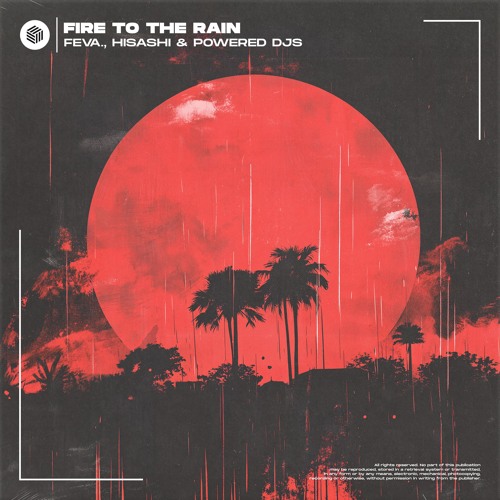 feva., Hisashi & Powered Djs - Fire To The Rain (Extended Mix)