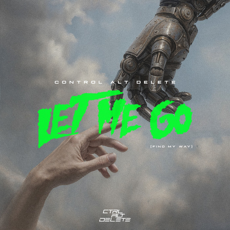 Control Alt Delete - Let Me Go (Find My Way) (Extended Mix)