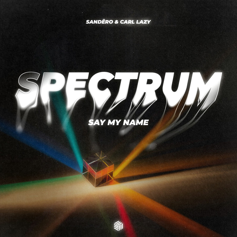 Sand&euml;ro & Carl Lazy - Spectrum (Say My Name) [Extended Mix]