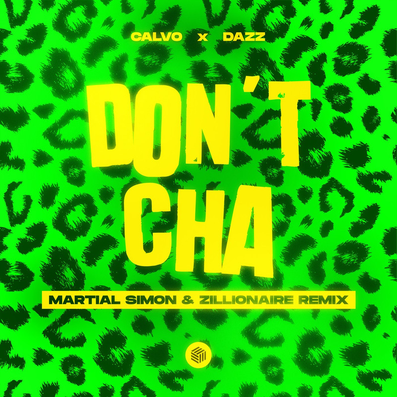 CALVO & DAZZ - Don't Cha (Martial Simon & Zillionaire Extended Remix)