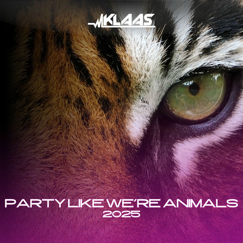 Klaas - Party Like We're Animals 2025 (Original Mix)