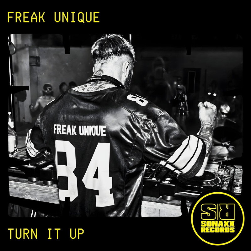 Freak Unique - Turn It Up (Original Mix)