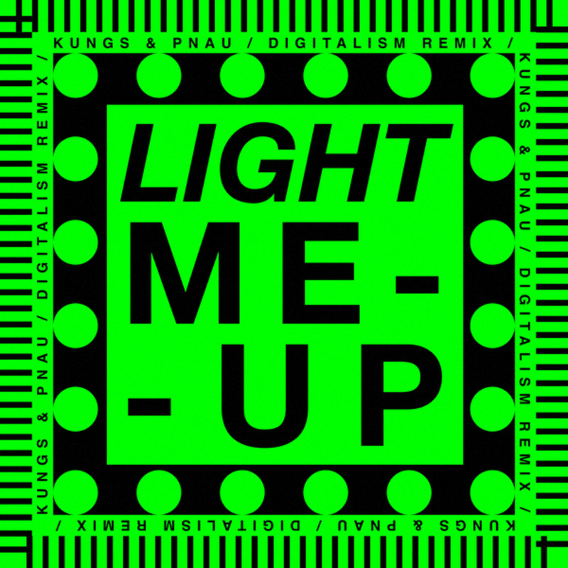 Kungs, PNAU - Light Me Up (Digitalism Extended Remix)