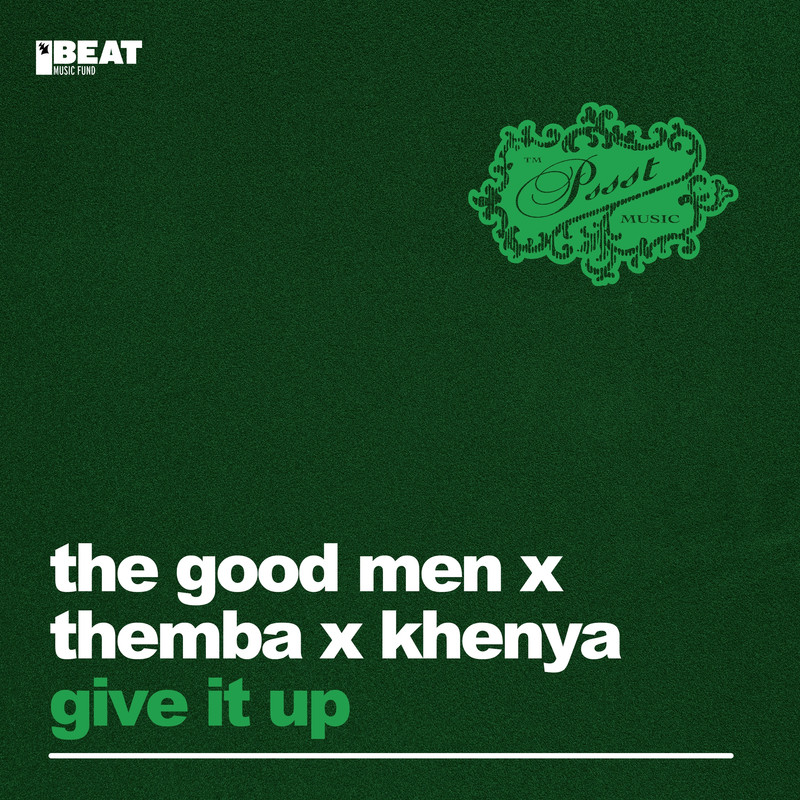 The Good Men x THEMBA x Khenya - Give It Up (Extended Mix)
