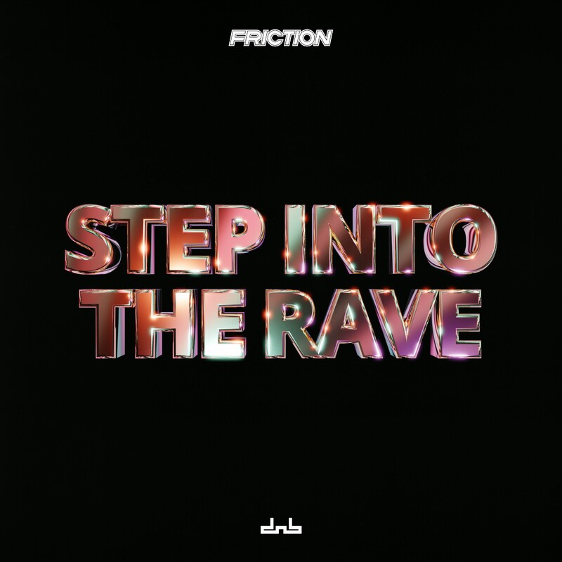 Friction - Step Into The Rave (feat. shadxwgirl) (Original Mix)