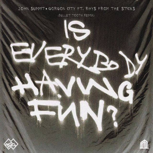 Gorgon City & John Summit - Is Everybody Having Fun (bullet tooth Remix)