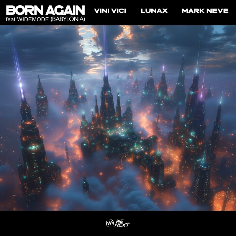 Vini Vici, LUNAX & Mark Neve - Born Again (Babylonia) (feat. Widemode) (Original Mix)