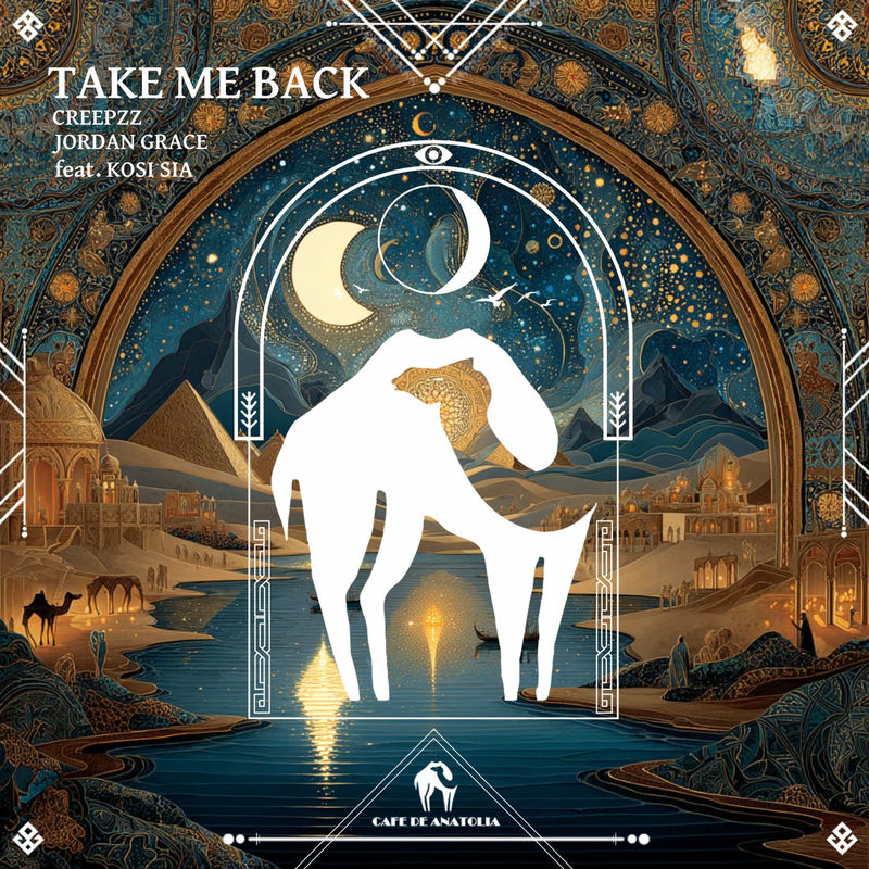 CREEPZZ, Jordan Grace & Cafe De Anatolia - Take Me Back (feat. Kosi Sia) (Original Mix)
