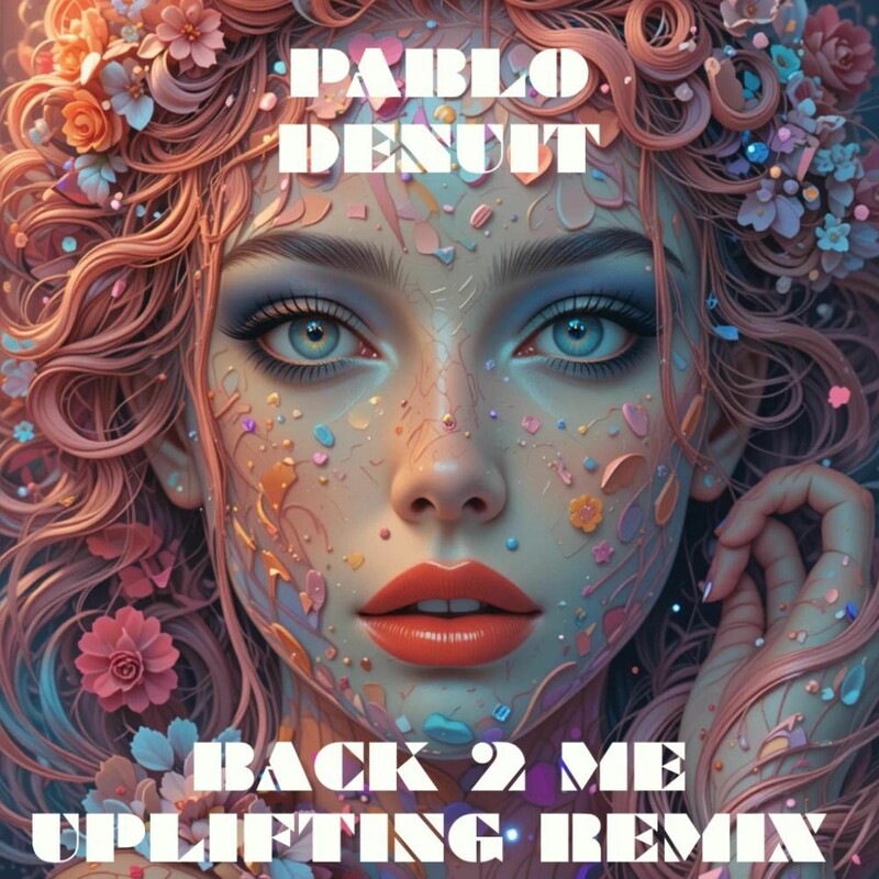 Pablo Denuit - Back 2 Me (Uplifting Remix)