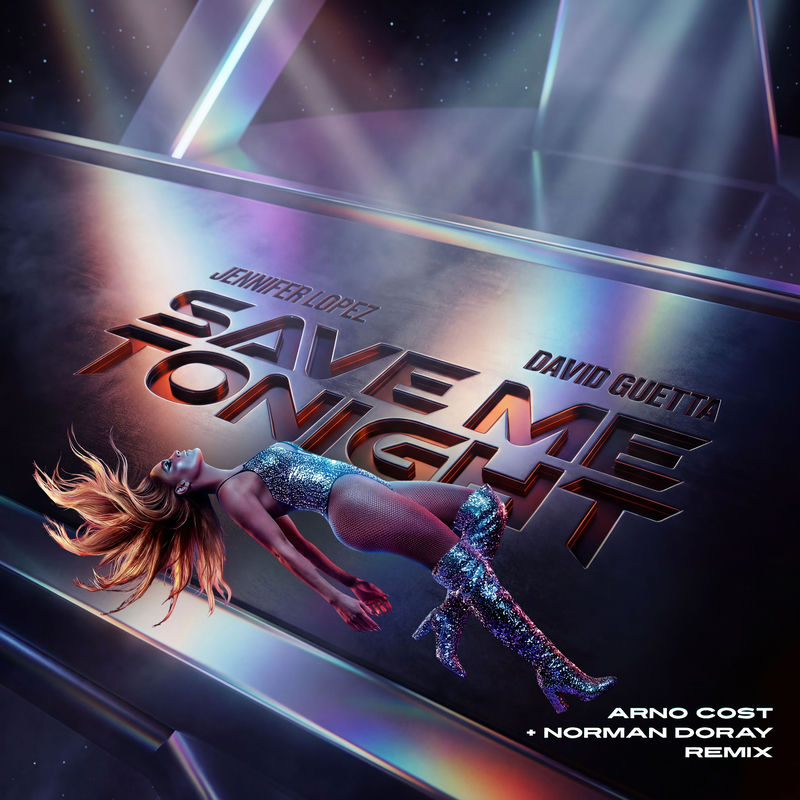 Jennifer Lopez - Save Me Tonight (feat. David Guetta) (Arno Cost & Norman Doray Remix Extended)