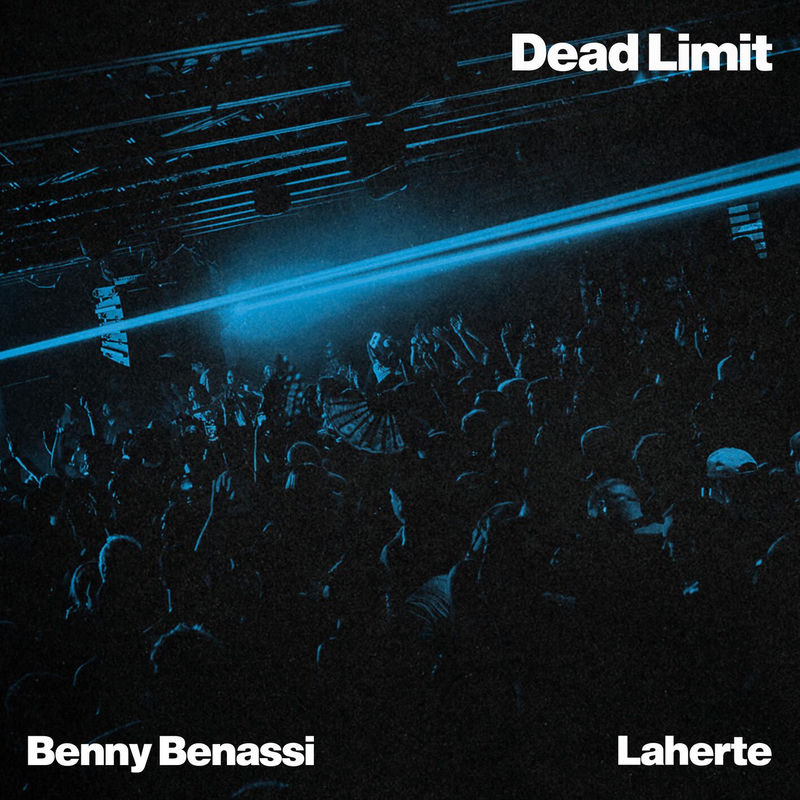 Benny Benassi & Laherte - Dead Limit (Original Mix)