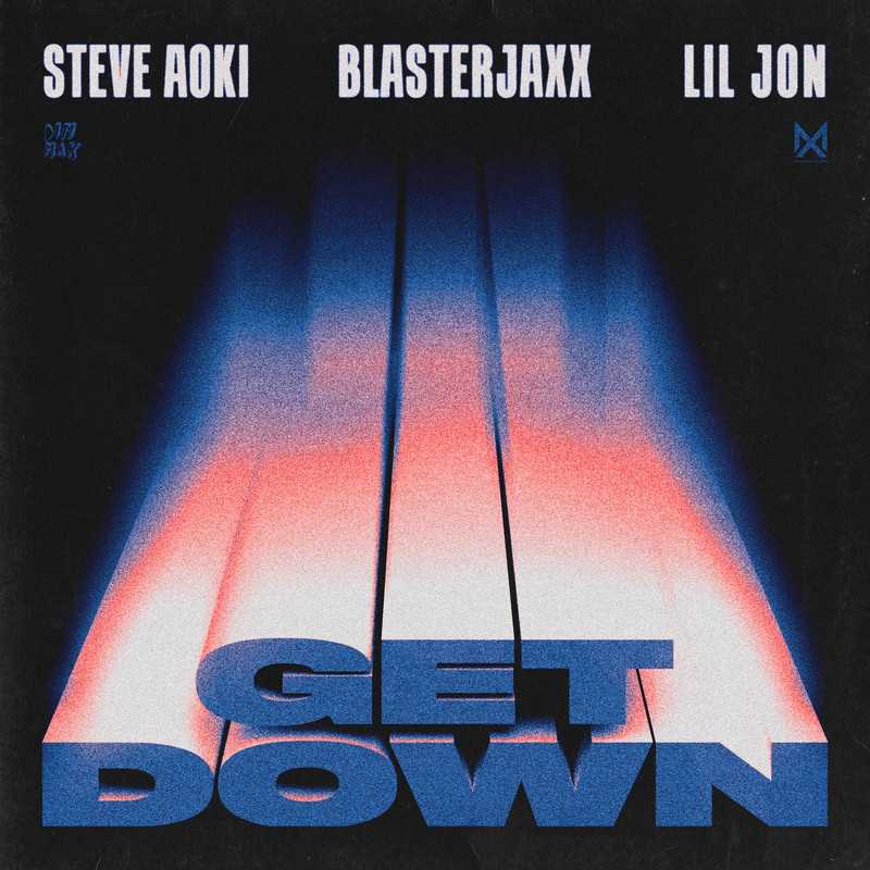 Steve Aoki X Blasterjaxx, Lil Jon - Get Down (Extended Mix)
