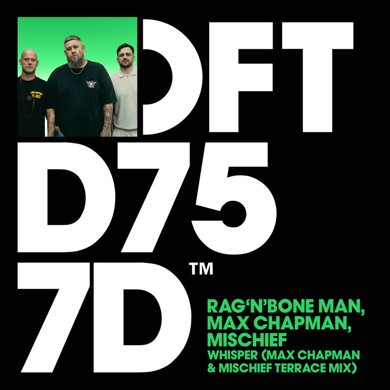 Rag'n'Bone Man & Max Chapman & Mischief - Whisper (Max Chapman & Mischief Terrace Mix)