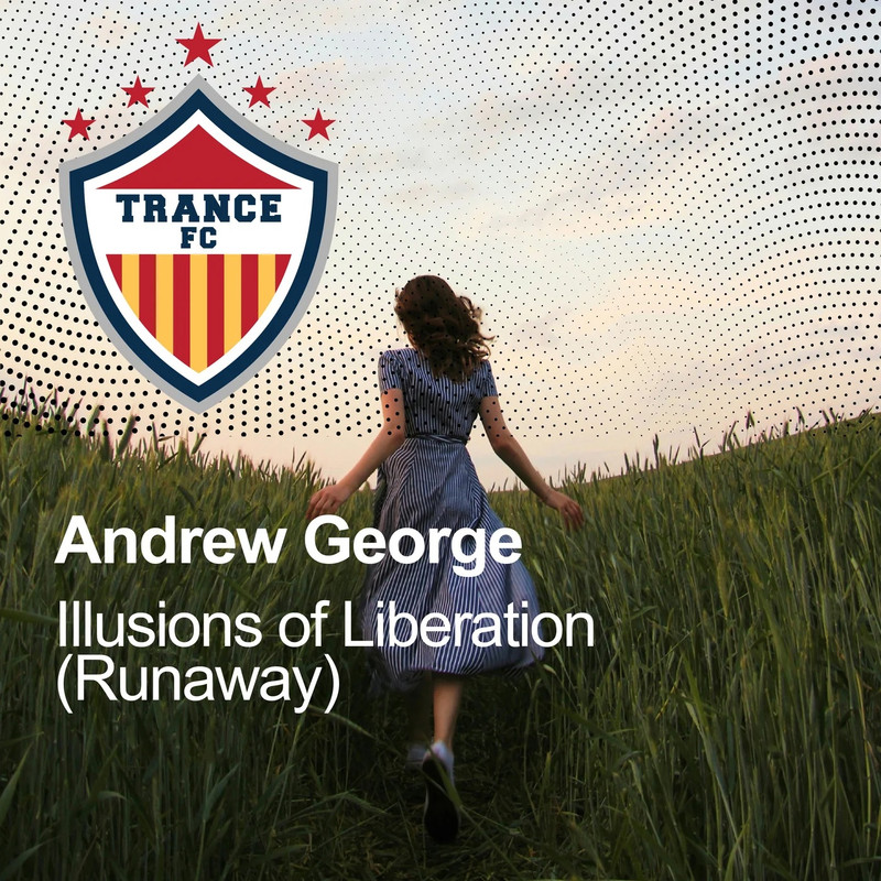 Andrew George - Illusions of Liberation (Runaway) (Extended Mix)
