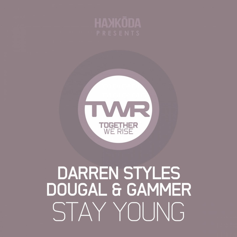 Darren Styles, Gammer, Dougal - Stay Young (Original Mix)