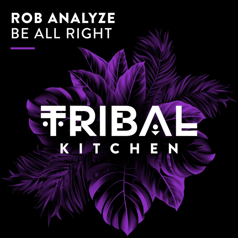 Rob Analyze - Be All Right (Extended Mix)