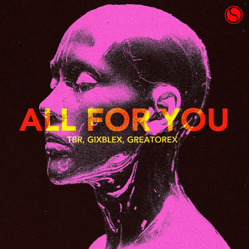 TBR & GIXBLEX & GREATOREX - All For You (Extended Mix)