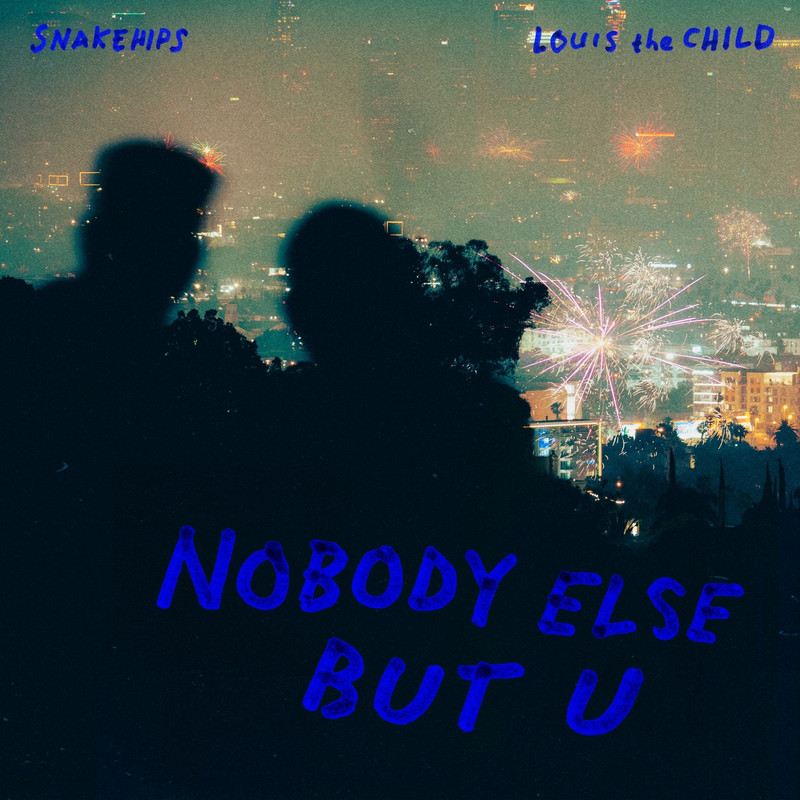 Snakehips & Louis The Child - Nobody Else But U (Extended Mix)